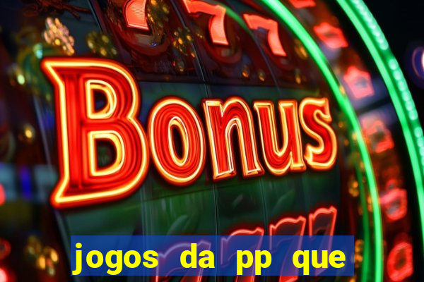 jogos da pp que pagam bem